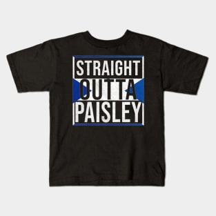 Straight Outta Paisley - Gift for Scot, Scotsmen, Scotswomen, From Paisley in Scotland Scottish Kids T-Shirt